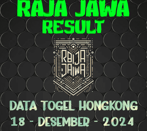 Data Result Hongkong 18 Desember 2024 Dari Raja Jawa