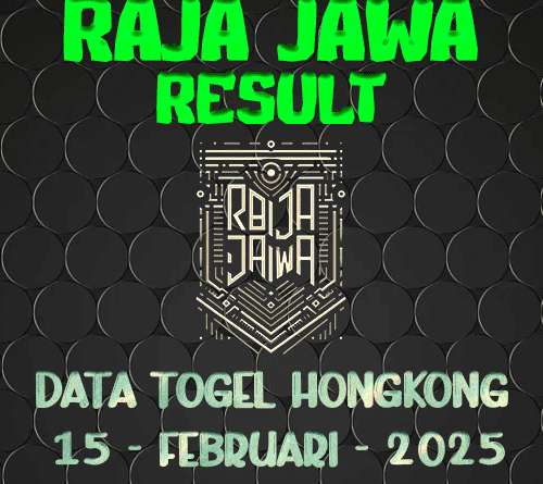 Data Result Togel Hongkong 15 Februari 2025 Dari Raja Jawa