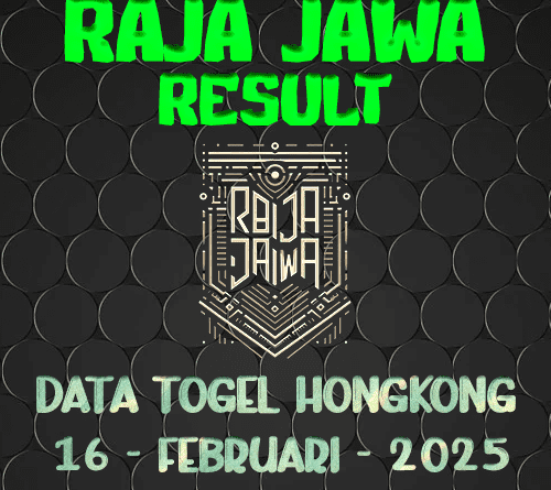 Data Result Togel Hongkong 16 Februari 2025 Dari Raja Jawa