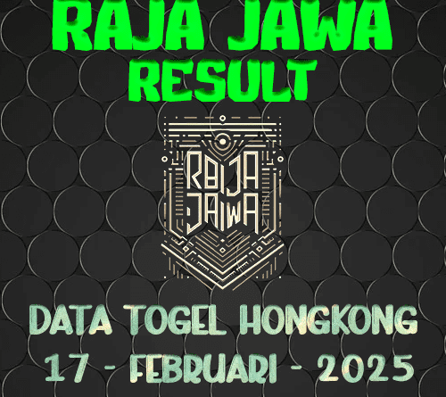 Data Result Togel Hongkong 17 Februari 2025 Dari Raja Jawa