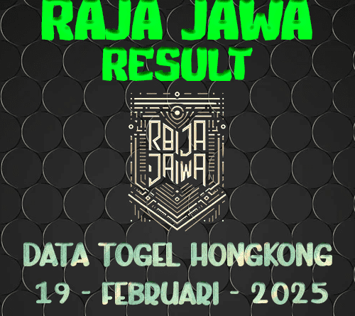 Data Result Togel Hongkong 19 Februari 2025 Dari Raja Jawa