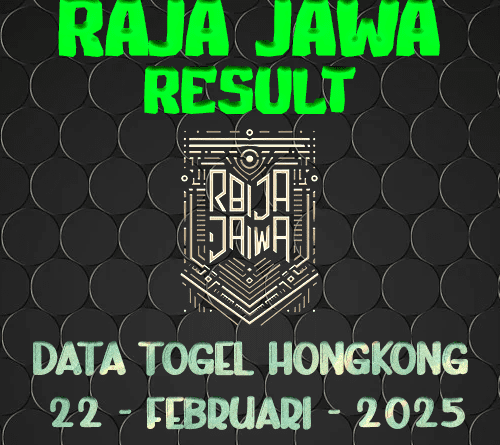 Data Result Togel Hongkong 22 Februari 2025 Dari Raja Jawa