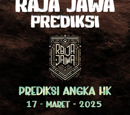 Prediksi Togel Hongkong 17 Maret 2025 dari Raja Jawa